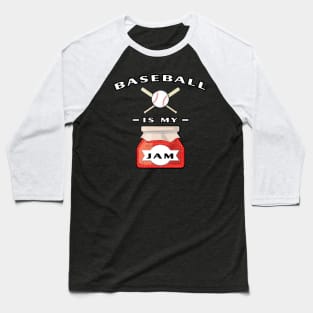 Baseball Is My Jam Baseball T-Shirt